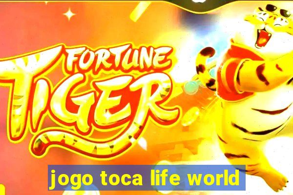 jogo toca life world